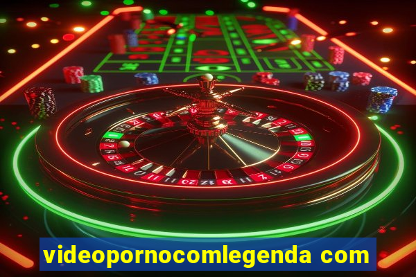 videopornocomlegenda com